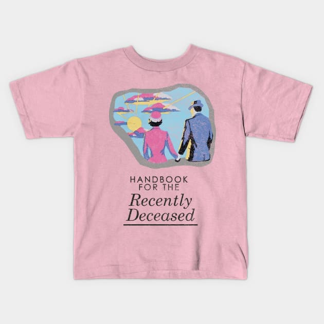 Handbook For The Recently Deceased - Light Distressed Kids T-Shirt by kellyhogaboom